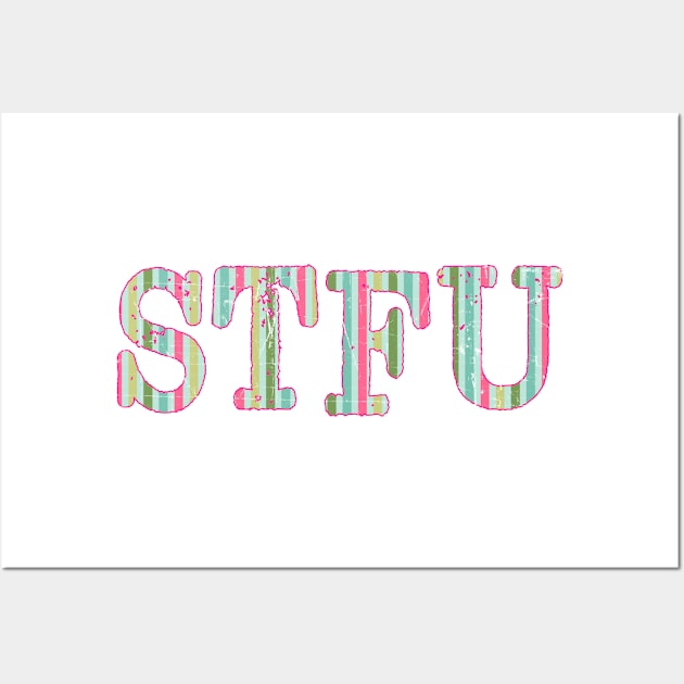 STFU - Stripes Wall Art by MemeQueen